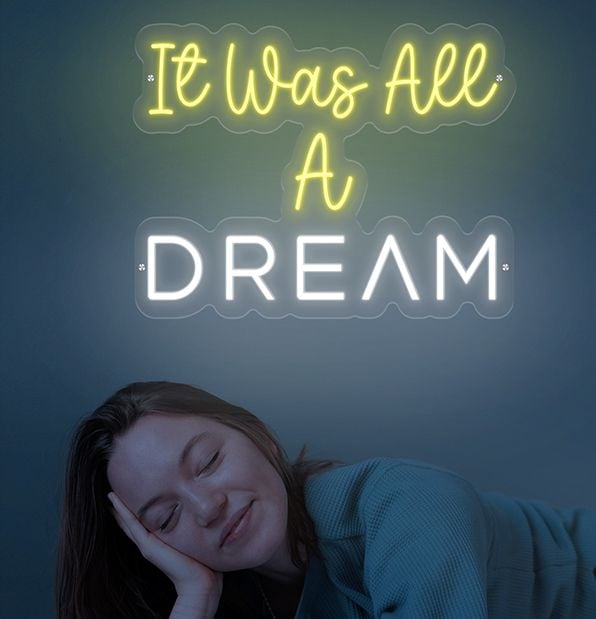 It Was All a Dream Neon Sign