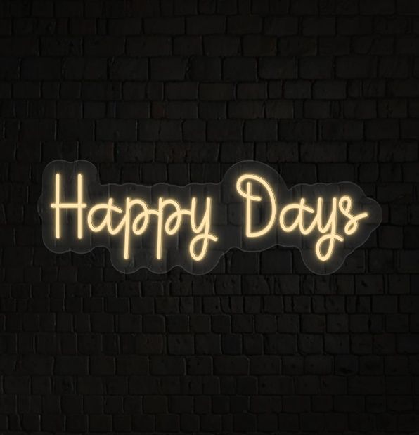Happy Days Neon Sign