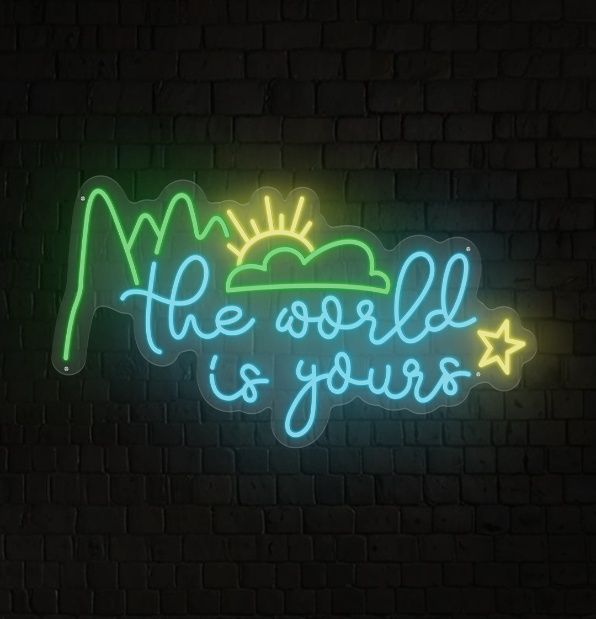 The World Is Yours Neon Sign