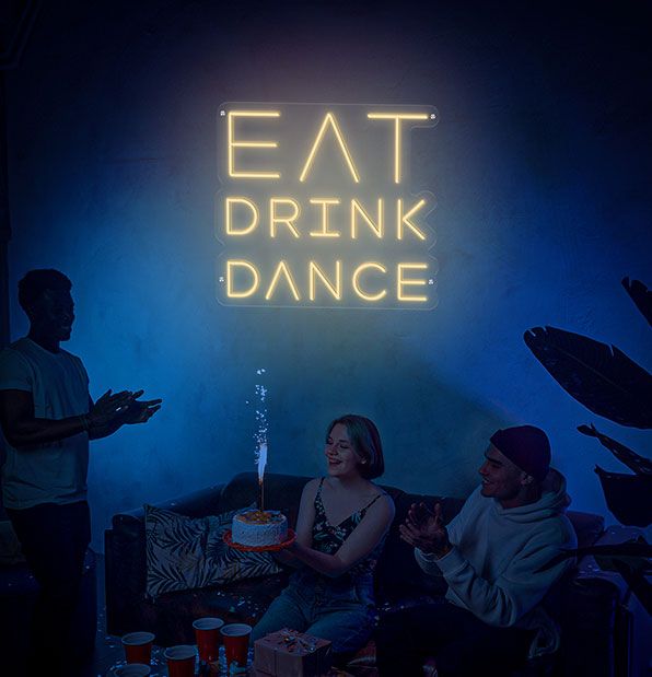 Eat Drink Dance LED Neon Party Sign
