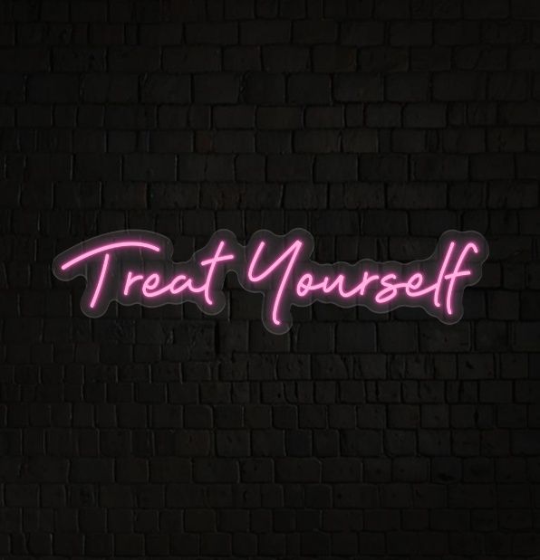Treat Yourself LED Neon Sign