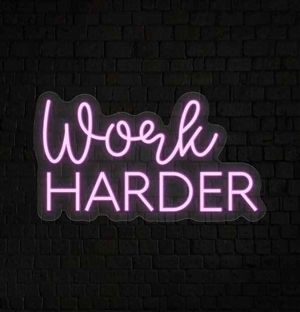 Work Harder Neon Light