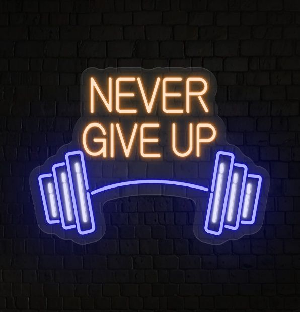 Never Give Up Neon Sign